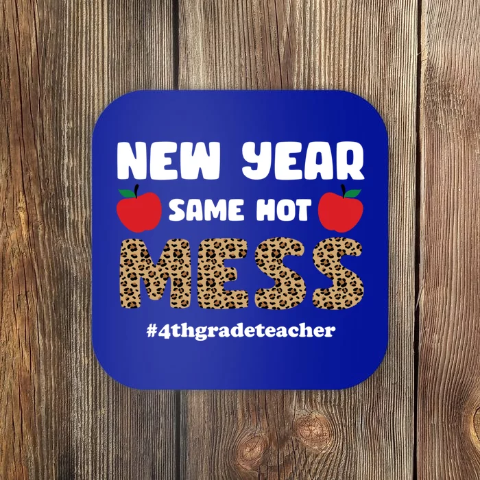 New Year Same Hot Mess 4th Grade Teacher Gift Coaster