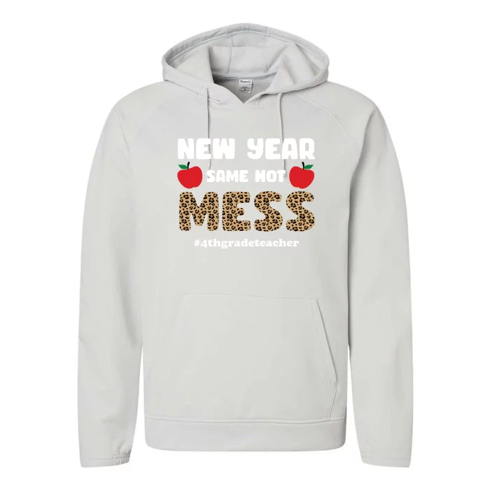 New Year Same Hot Mess 4th Grade Teacher Gift Performance Fleece Hoodie