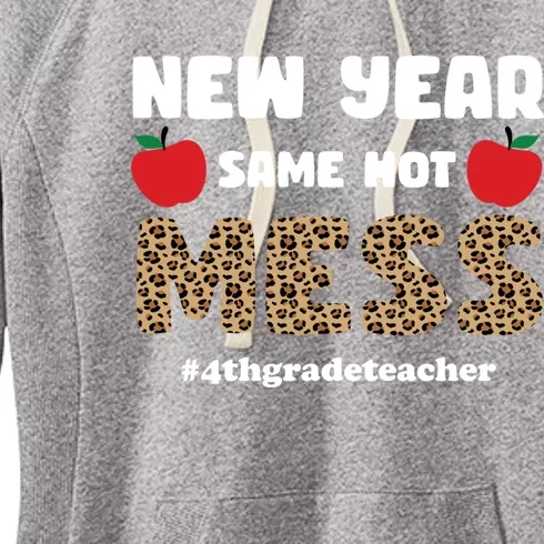 New Year Same Hot Mess 4th Grade Teacher Gift Women's Fleece Hoodie