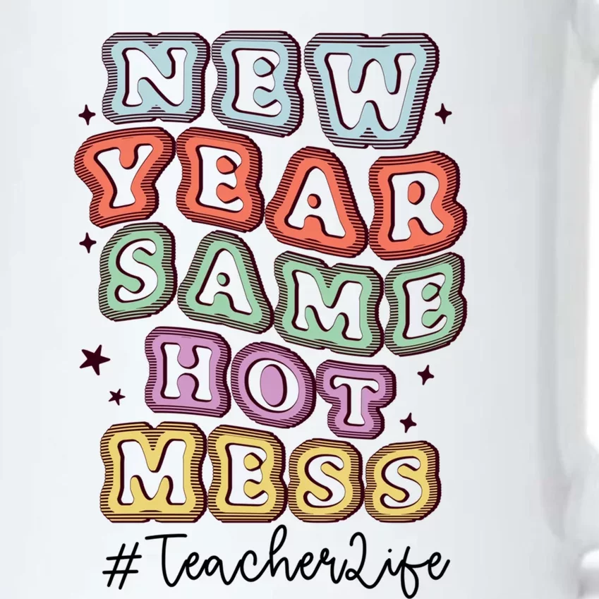 New Year Same Hot Mess Bubble Teacher Life Gift Black Color Changing Mug