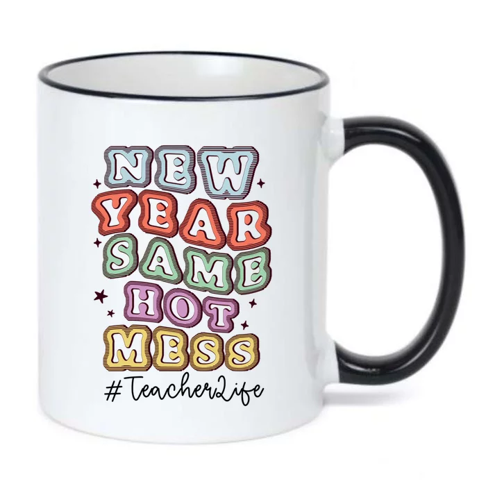 New Year Same Hot Mess Bubble Teacher Life Gift Black Color Changing Mug