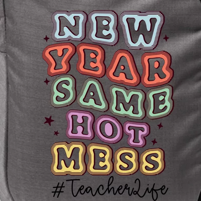 New Year Same Hot Mess Bubble Teacher Life Gift Impact Tech Backpack