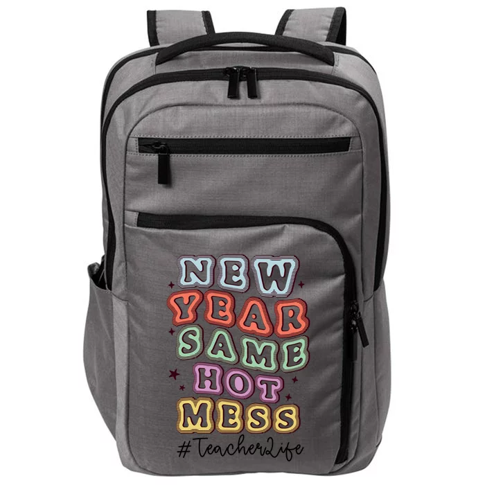 New Year Same Hot Mess Bubble Teacher Life Gift Impact Tech Backpack