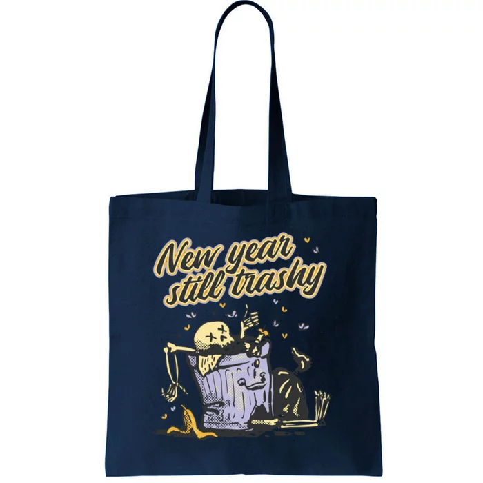 New Years Still Trashy Funny NYE Tote Bag