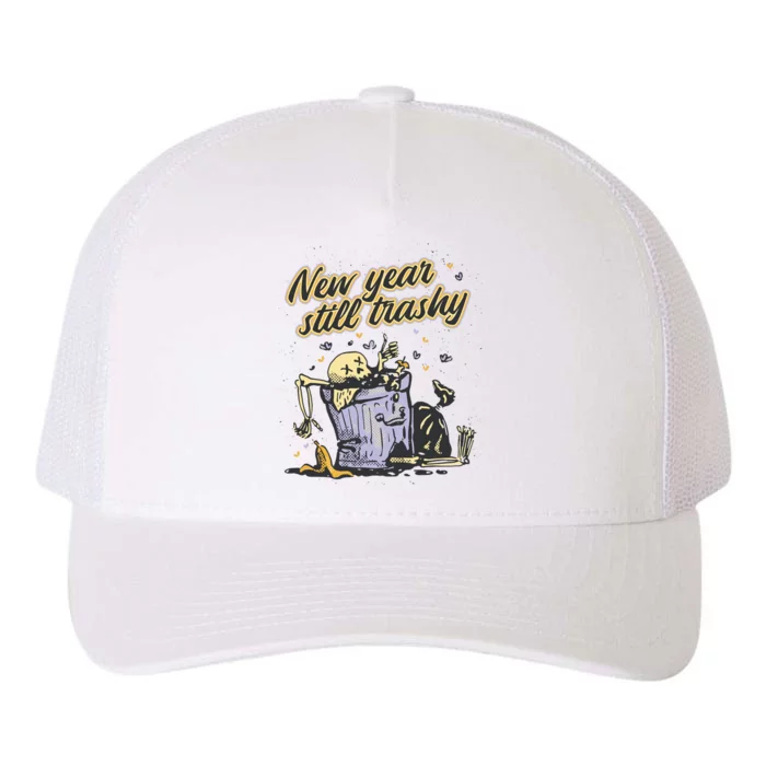 New Years Still Trashy Funny NYE Yupoong Adult 5-Panel Trucker Hat