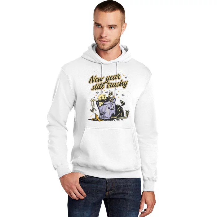 New Years Still Trashy Funny NYE Hoodie