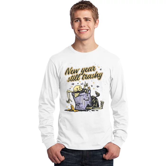 New Years Still Trashy Funny NYE Long Sleeve Shirt