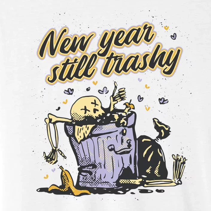 New Years Still Trashy Funny NYE ChromaSoft Performance T-Shirt