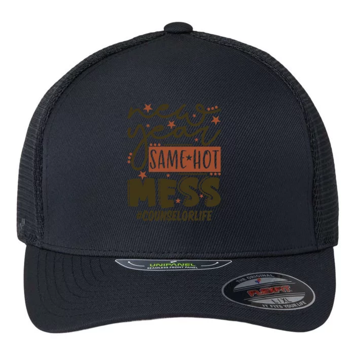 New Year Same Hot Mess Counselor Life Gift Flexfit Unipanel Trucker Cap