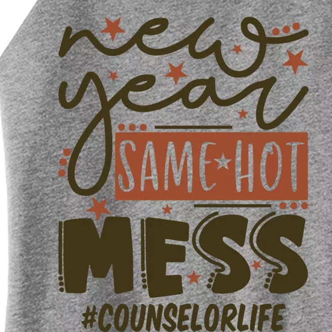 New Year Same Hot Mess Counselor Life Gift Women’s Perfect Tri Rocker Tank