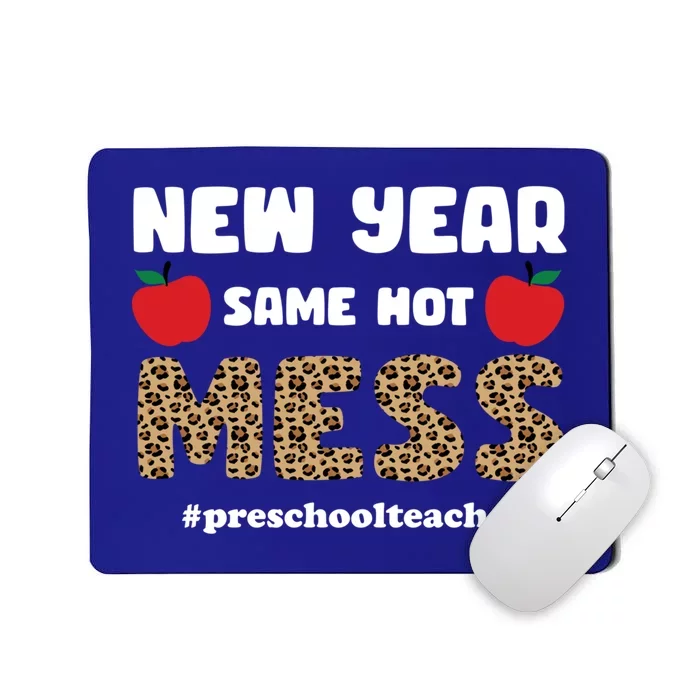 New Year Same Hot Mess Cute Funny Preschool Teacher Gift Mousepad