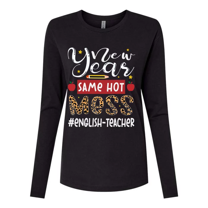 New Year Same Hot Mess English Teacher New Year Gift Womens Cotton Relaxed Long Sleeve T-Shirt