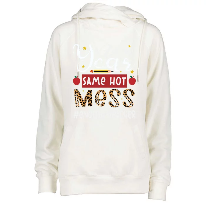 New Year Same Hot Mess English Teacher New Year Gift Womens Funnel Neck Pullover Hood