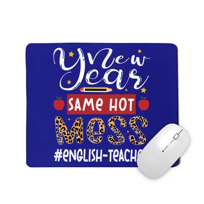 New Year Same Hot Mess English Teacher New Year Gift Mousepad