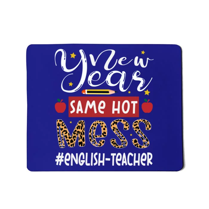 New Year Same Hot Mess English Teacher New Year Gift Mousepad