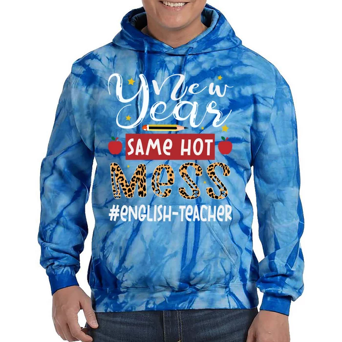 New Year Same Hot Mess English Teacher New Year Gift Tie Dye Hoodie