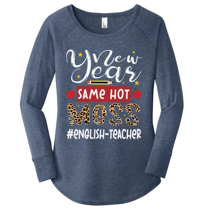 New Year Same Hot Mess English Teacher New Year Gift Women's Perfect Tri Tunic Long Sleeve Shirt