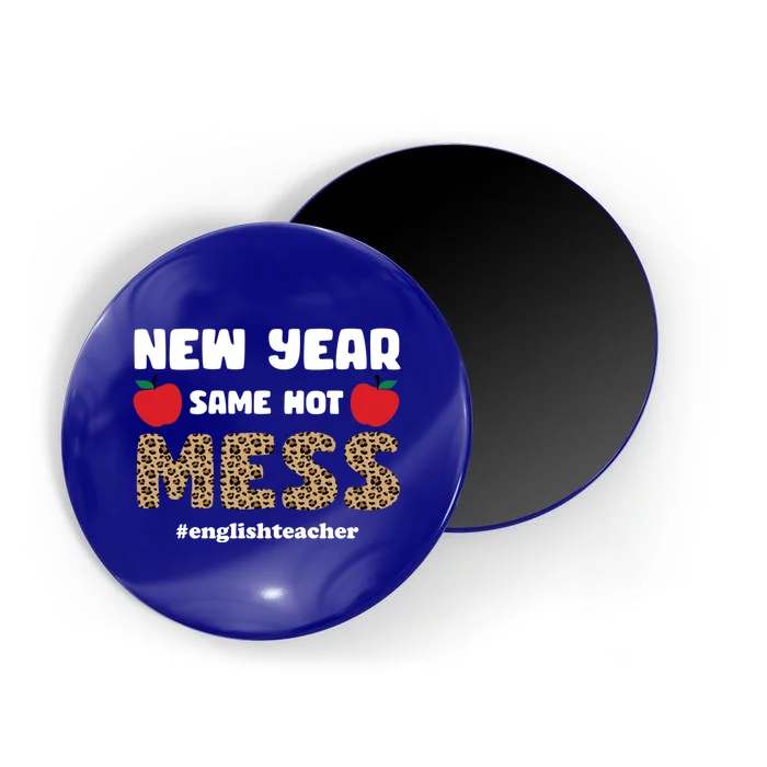 New Year Same Hot Mess Funny English Teacher Gift Magnet