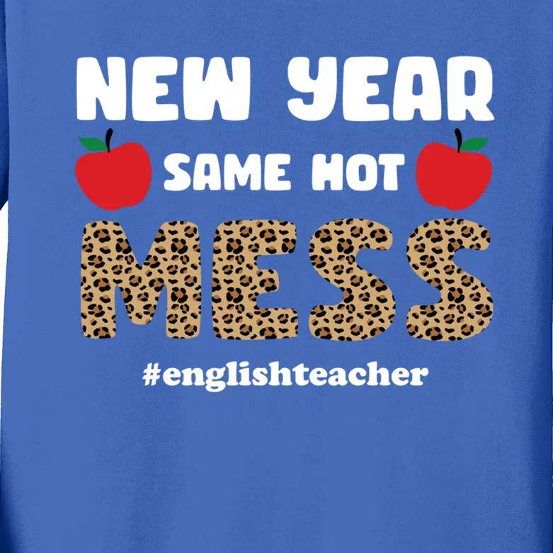 New Year Same Hot Mess Funny English Teacher Gift Kids Long Sleeve Shirt