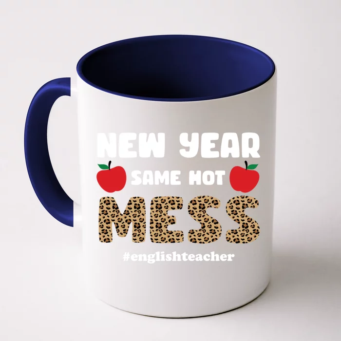 New Year Same Hot Mess Funny English Teacher Gift Front & Back Coffee Mug