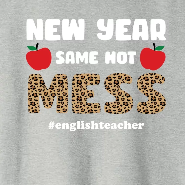 New Year Same Hot Mess Funny English Teacher Gift Women's Crop Top Tee