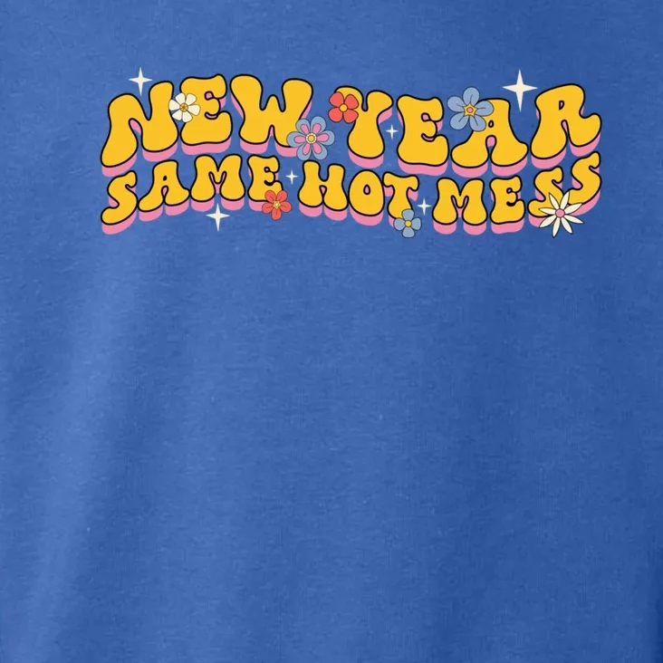 New Year Same Hot Mess Funny Groovy Gift Toddler Hoodie