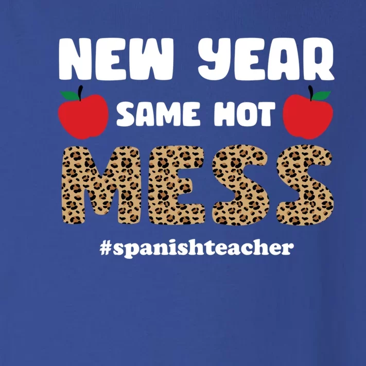 New Year Same Hot Mess Funny Spanish Teacher Gift Toddler Long Sleeve Shirt