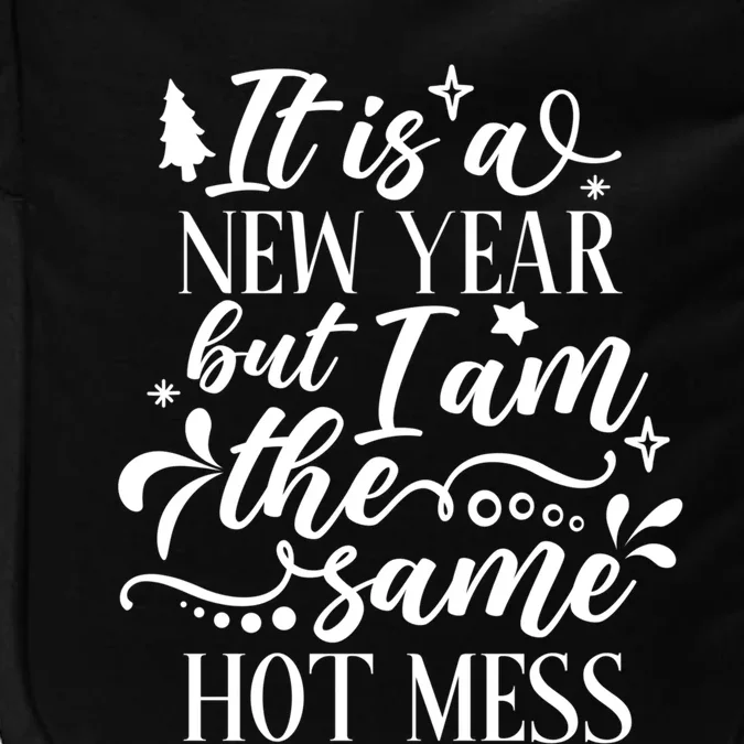 New Year Same Hot Mess Funny Quote Gift Impact Tech Backpack