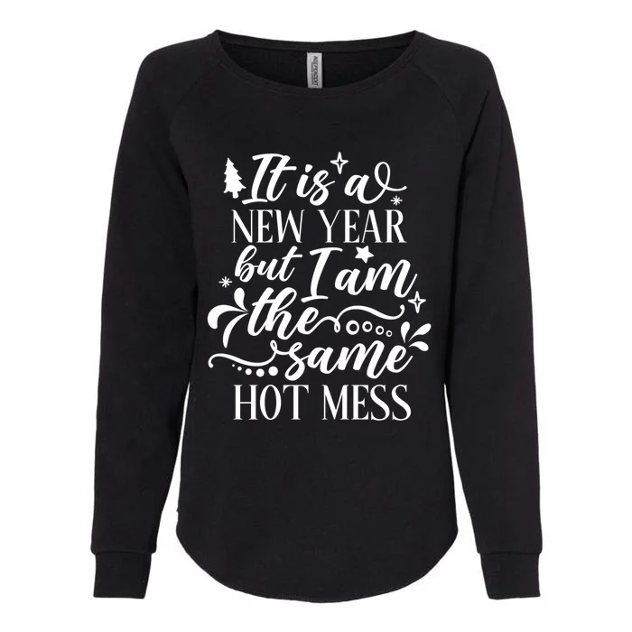 New Year Same Hot Mess Funny Quote Gift Womens California Wash Sweatshirt