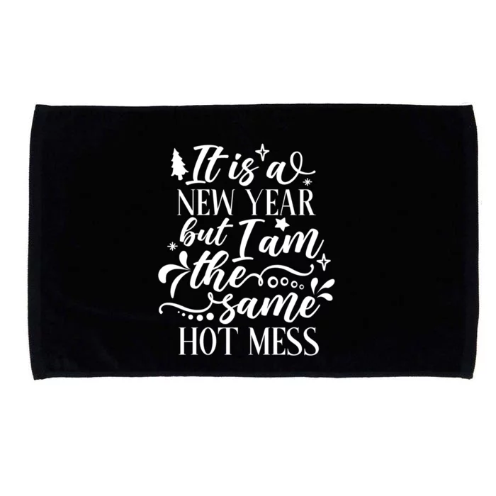 New Year Same Hot Mess Funny Quote Gift Microfiber Hand Towel