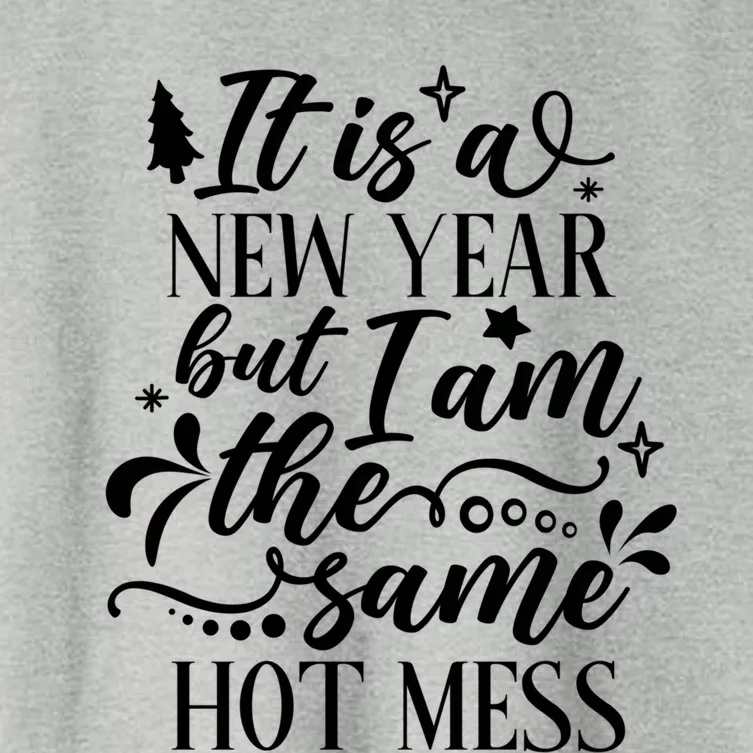 New Year Same Hot Mess Funny Quote Gift Women's Crop Top Tee