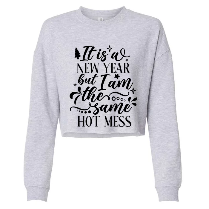 New Year Same Hot Mess Funny Quote Gift Cropped Pullover Crew