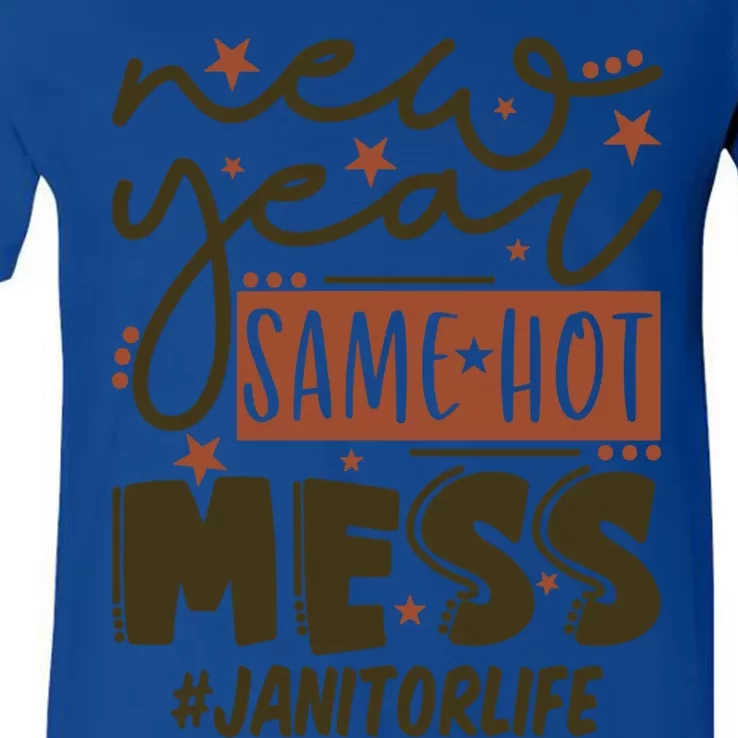 New Year Same Hot Mess Janitor Life Gift V-Neck T-Shirt