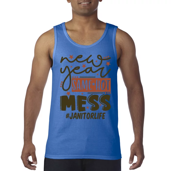 New Year Same Hot Mess Janitor Life Gift Tank Top