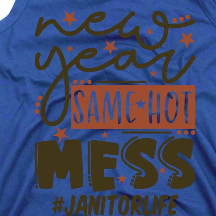 New Year Same Hot Mess Janitor Life Gift Tank Top