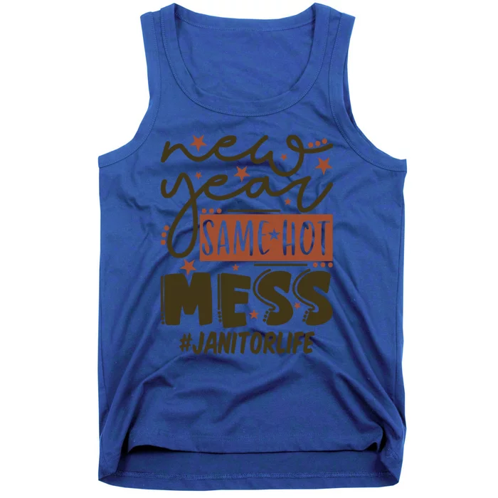 New Year Same Hot Mess Janitor Life Gift Tank Top