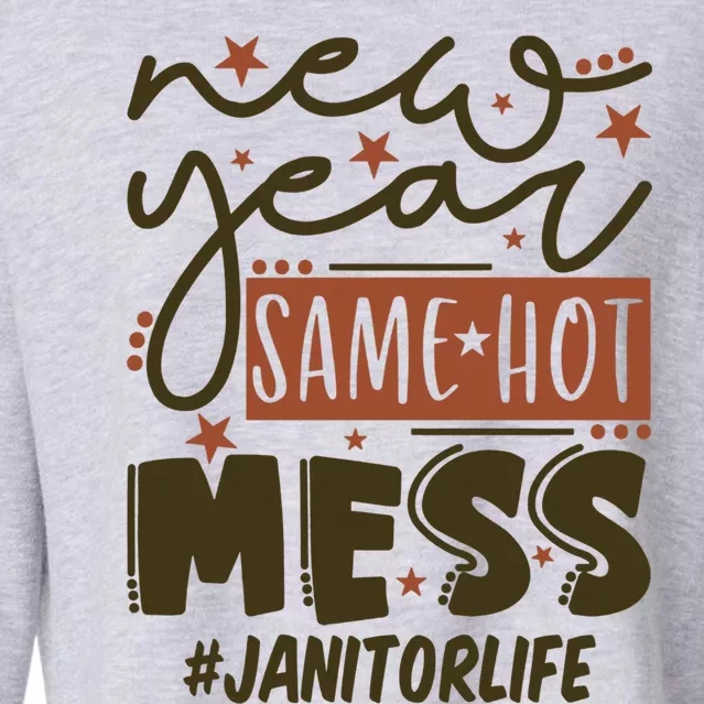 New Year Same Hot Mess Janitor Life Gift Cropped Pullover Crew