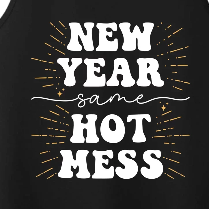 New Year Same Hot Mess New Years Eve Gift Performance Tank