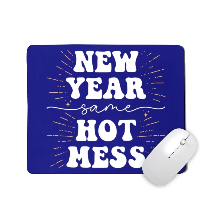 New Year Same Hot Mess New Years Eve Gift Mousepad