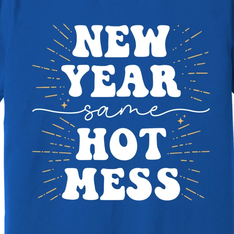 New Year Same Hot Mess New Years Eve Gift Premium T-Shirt