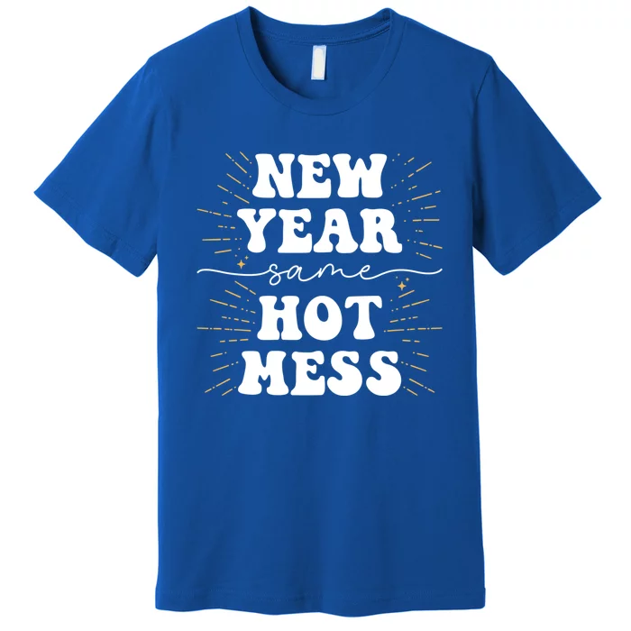 New Year Same Hot Mess New Years Eve Gift Premium T-Shirt