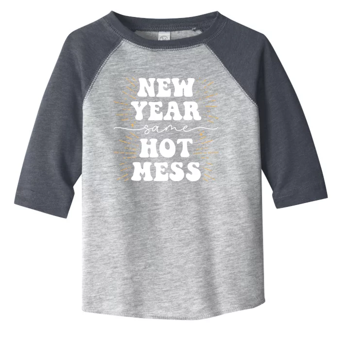 New Year Same Hot Mess New Years Eve Gift Toddler Fine Jersey T-Shirt