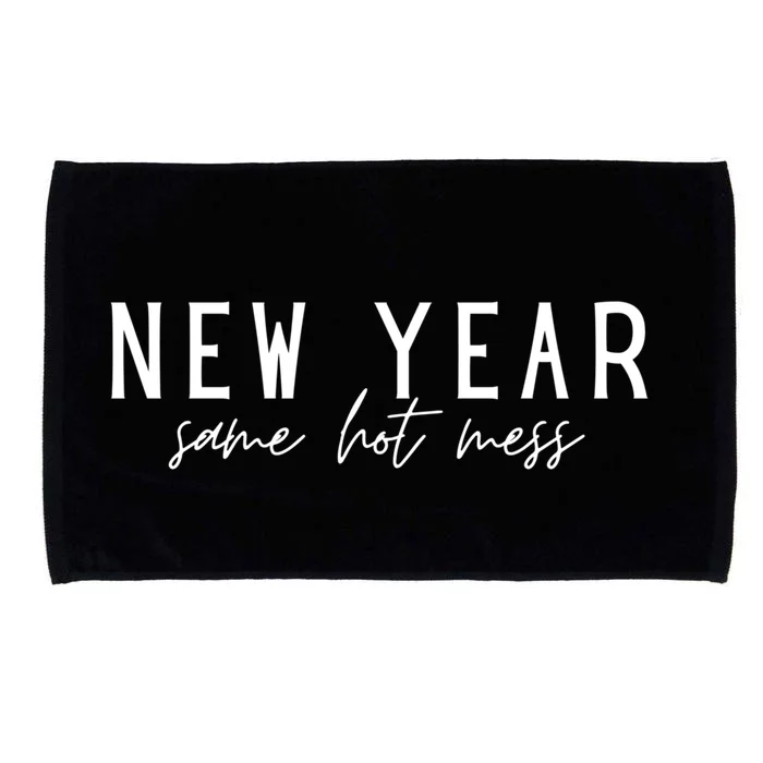 New Year Same Hot Mess New YearS Eve Day Funny Cool Gift Microfiber Hand Towel