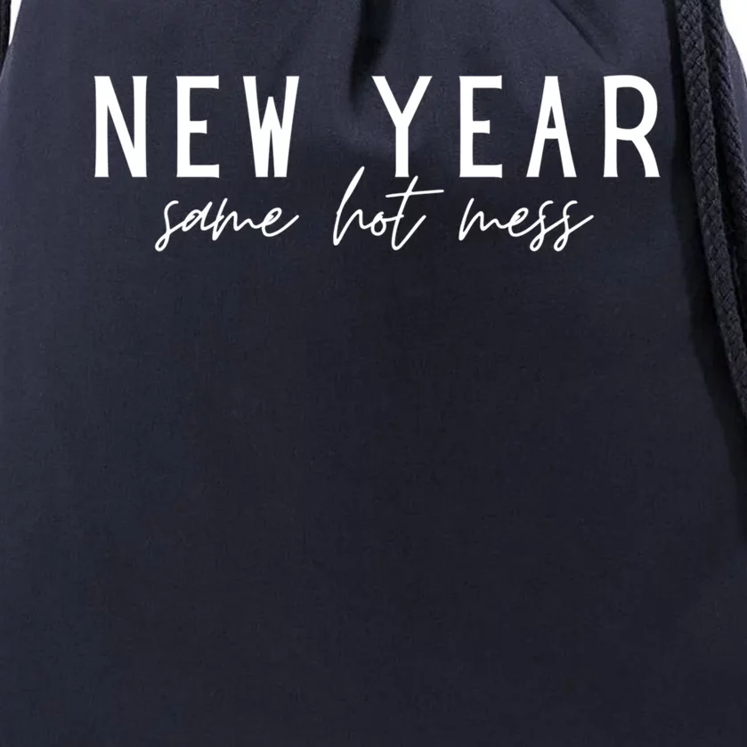 New Year Same Hot Mess New YearS Eve Day Funny Cool Gift Drawstring Bag