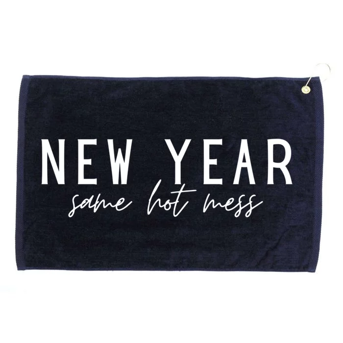 New Year Same Hot Mess New YearS Eve Day Funny Cool Gift Grommeted Golf Towel