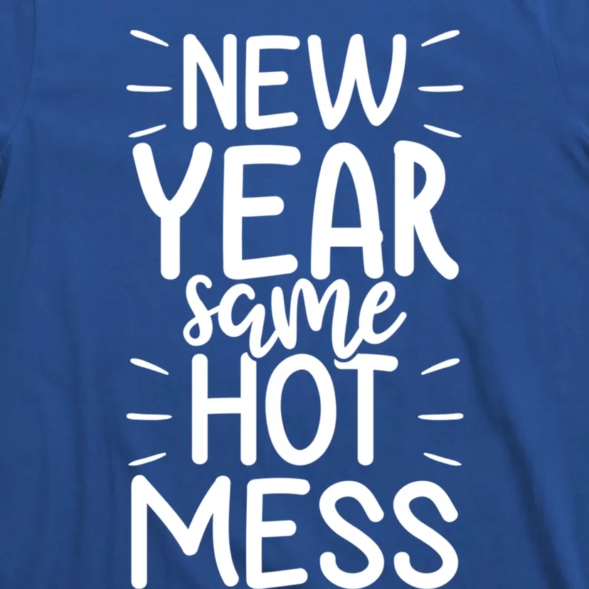 New Year Same Hot Mess Outfit Funny New Years Gift T-Shirt