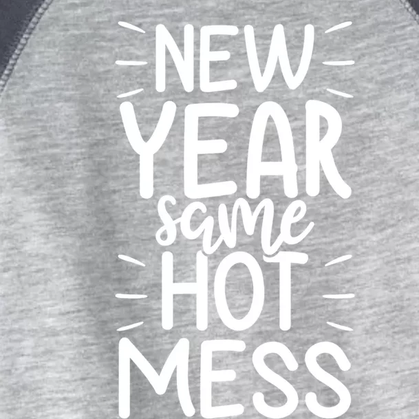 New Year Same Hot Mess Outfit Funny New Years Gift Toddler Fine Jersey T-Shirt