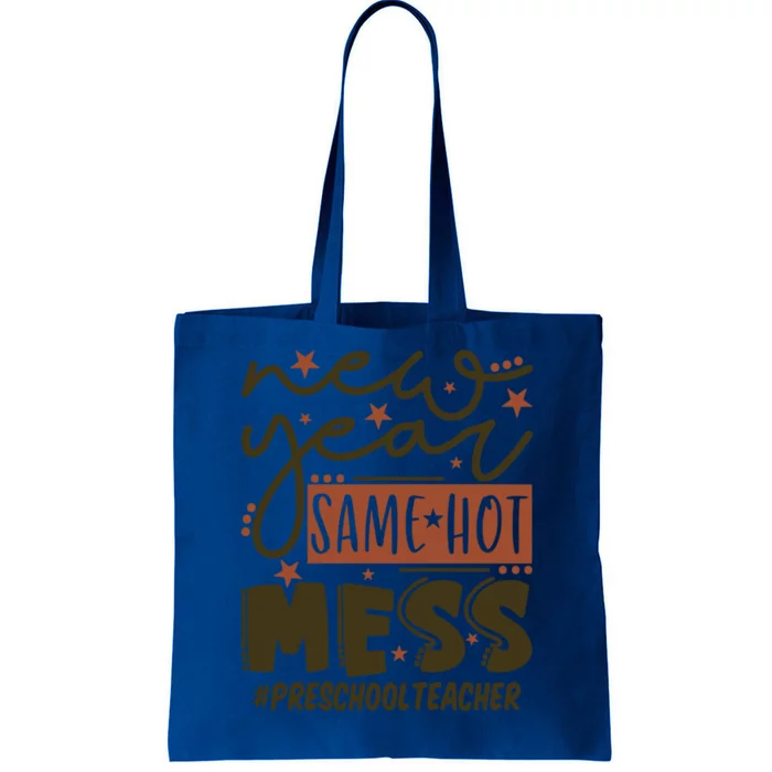 New Year Same Hot Mess Preschool Teacher Gift Tote Bag