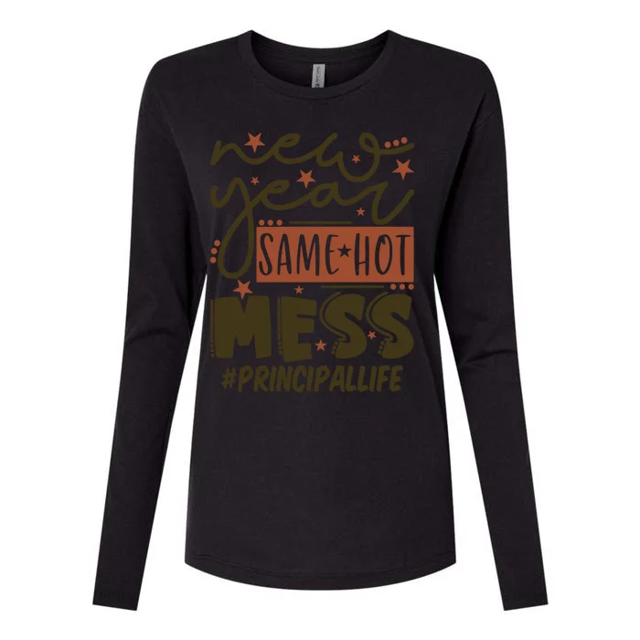 New Year Same Hot Mess Principal Life Gift Womens Cotton Relaxed Long Sleeve T-Shirt