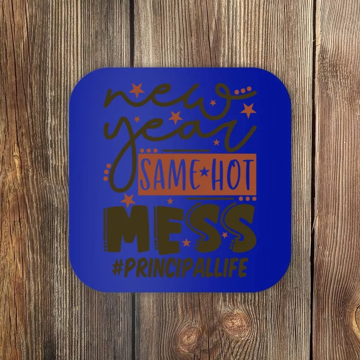 New Year Same Hot Mess Principal Life Gift Coaster